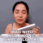 wag-niyo-nga-akong-pinaglololoko-georgia-brizuela-relucio.gif
